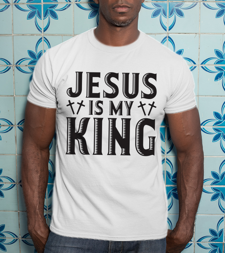 Jesus Is My King Crosses Christian Faith T-Shirt