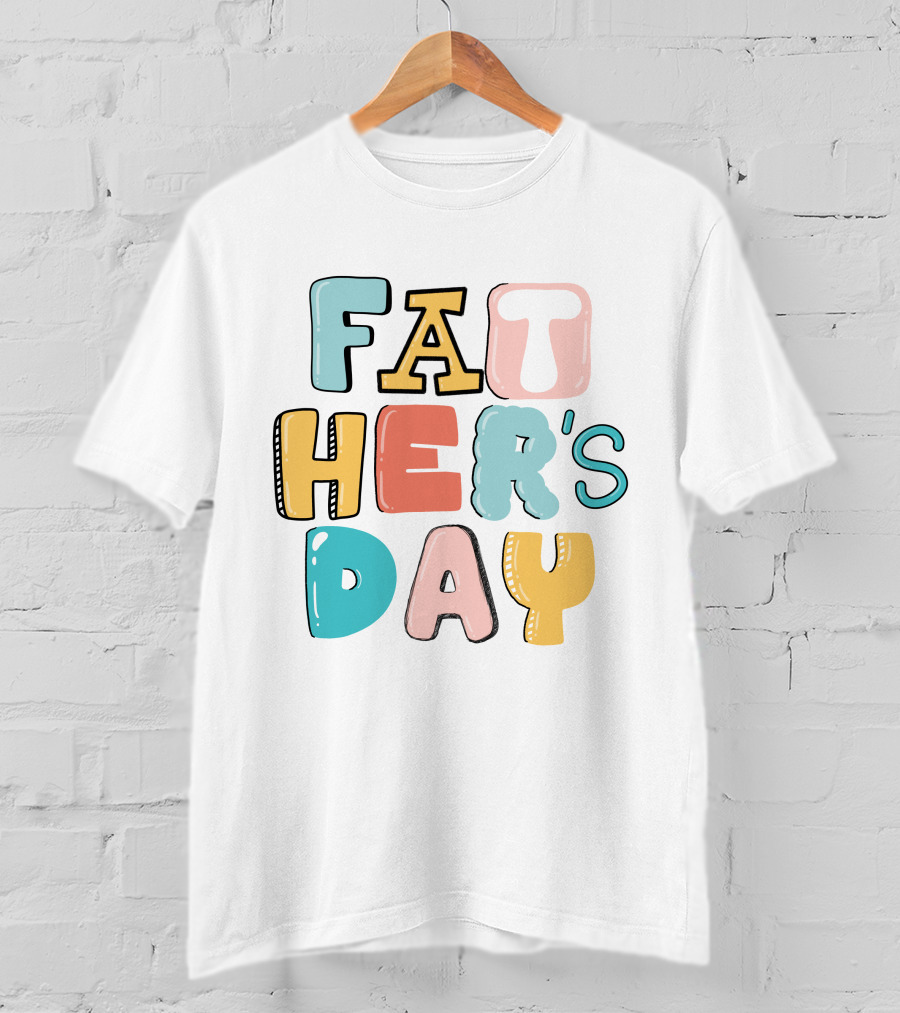 Fathers Day Happy Fathers Day Colorful Lettering T-Shirt
