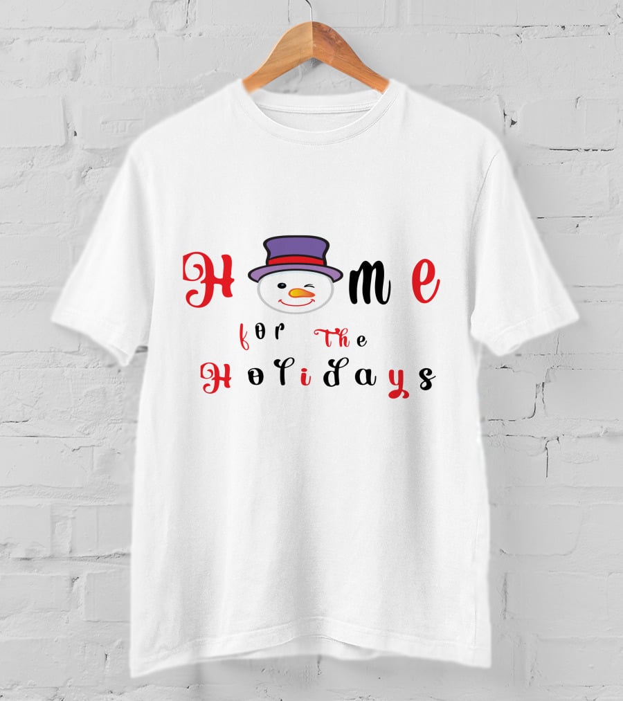 Home For The Holidays Snowman Winter Festive Season T-Shirt