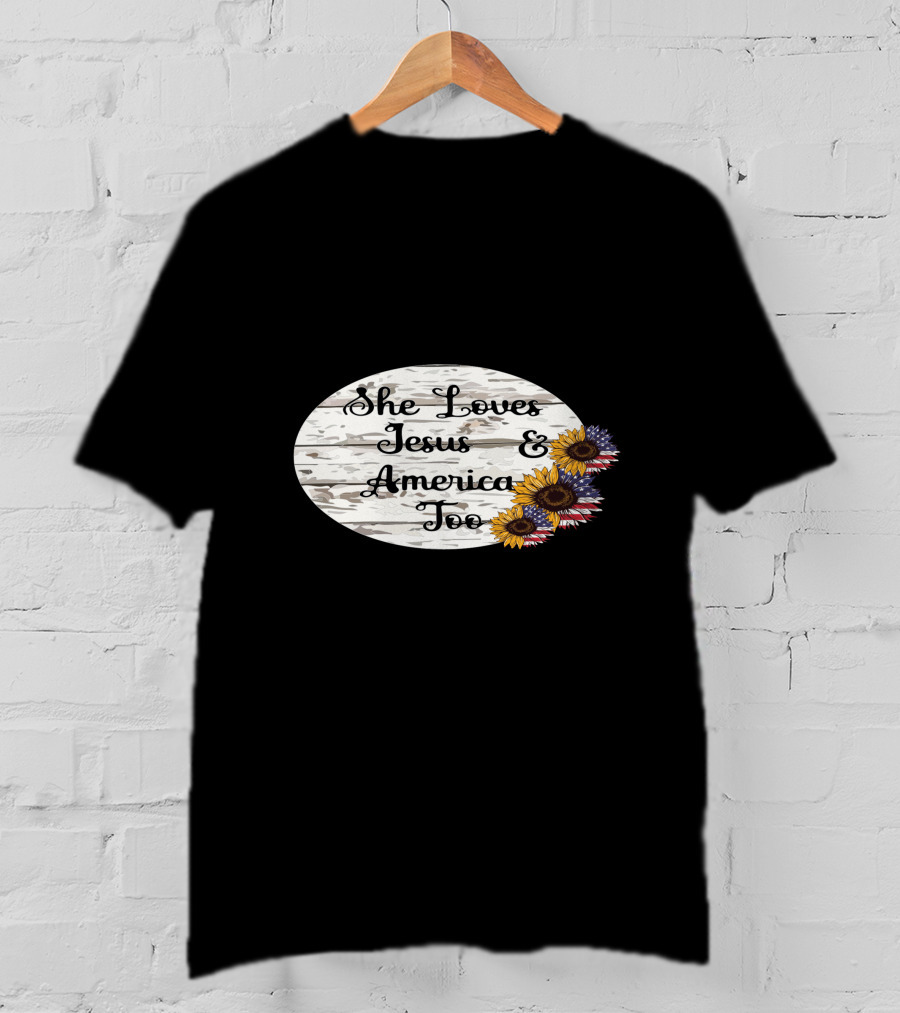 She Loves Jesus And America Too USA Patriotic Sunflower Flowers Country T-Shirt