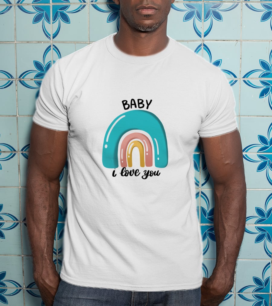 Baby I Love You Rainbow Welcome T-Shirt