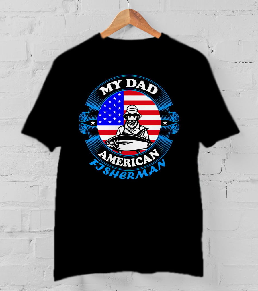 My Dad American Fisherman Stars Stripes Flag T-Shirt