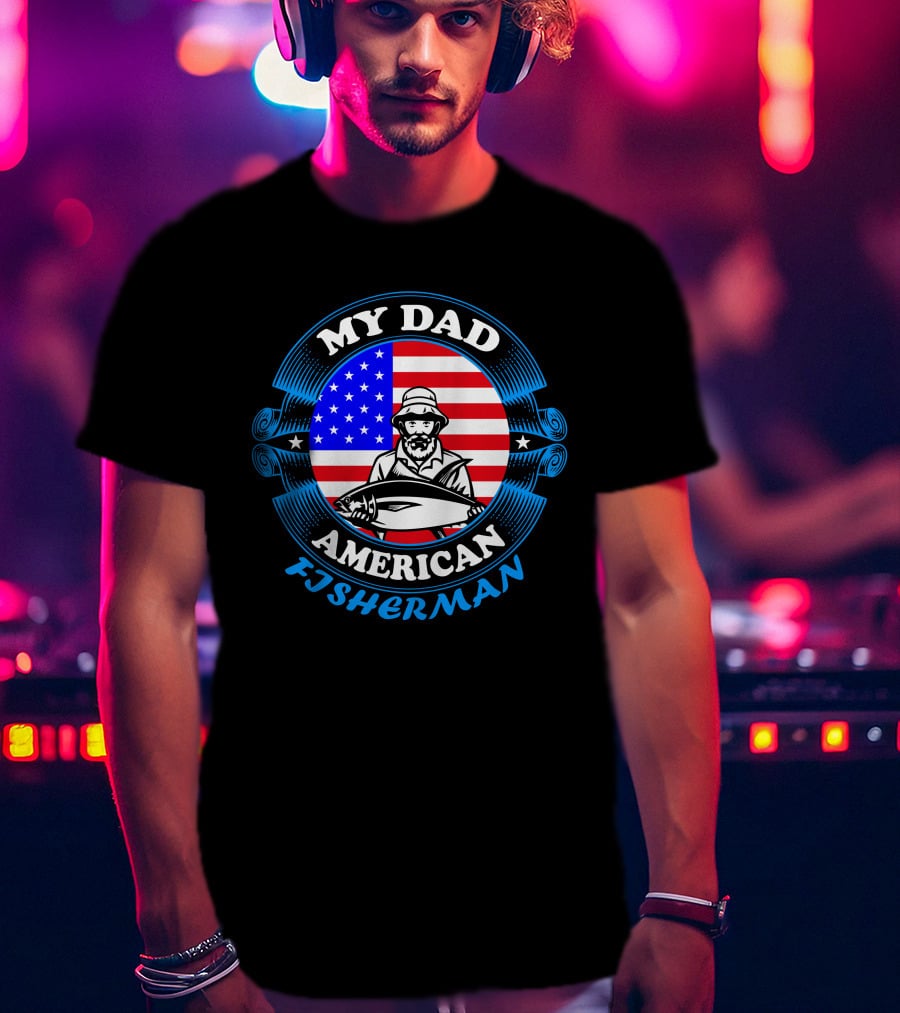 My Dad American Fisherman Stars Stripes Flag T-Shirt