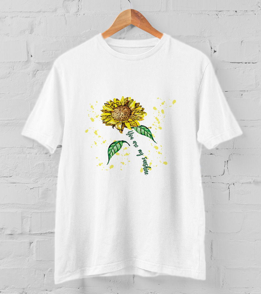 You Are My Sunshine Sunflower With Yellow Splatter And Green Leaves T-Shirt