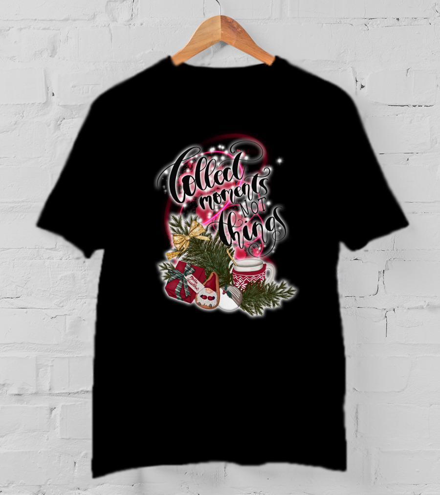 Collect Moments Not Things Christmas Gift Mug Ornaments Bow Pine T-Shirt