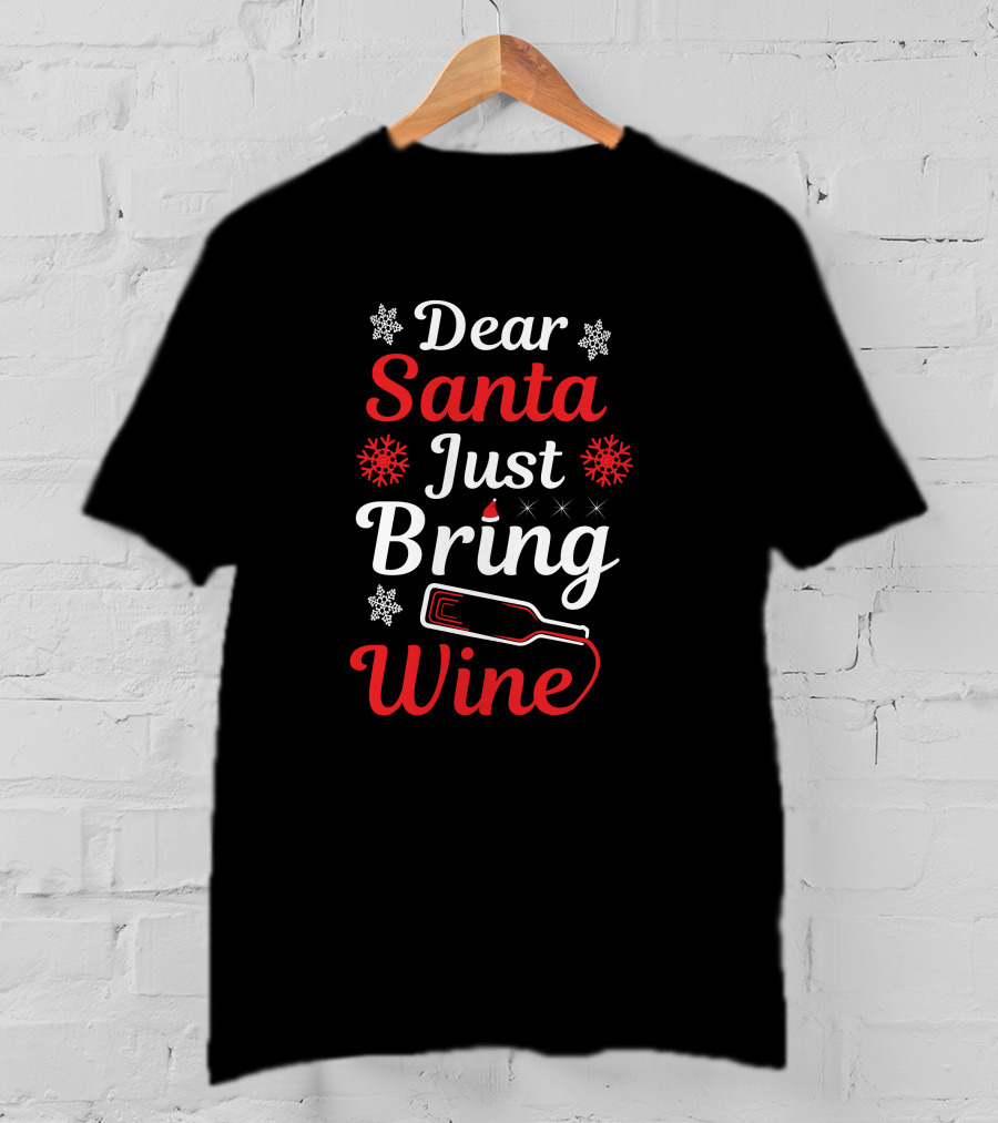 Dear Santa Just Bring Wine Festive Snowflake Christmas Bottle T-Shirt