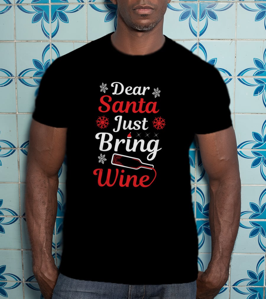 Dear Santa Just Bring Wine Festive Snowflake Christmas Bottle T-Shirt