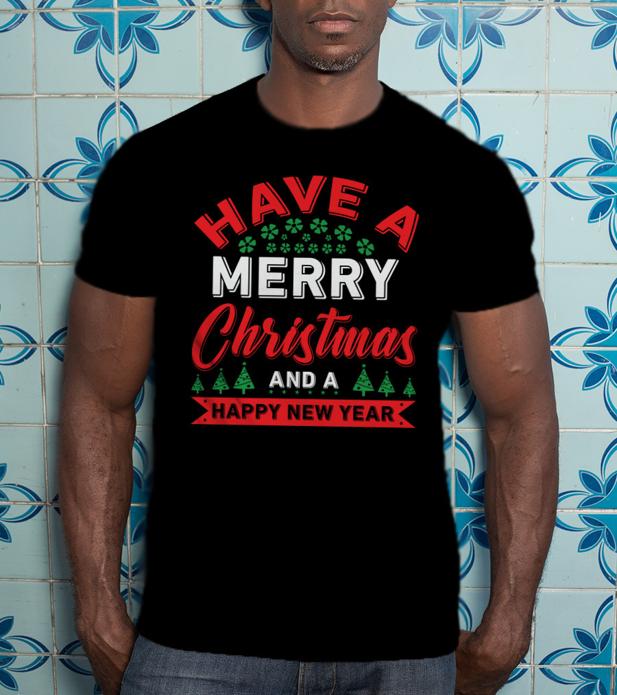 Have A Merry Christmas And A Happy New Year Holiday Trees And Snowflakes T-Shirt