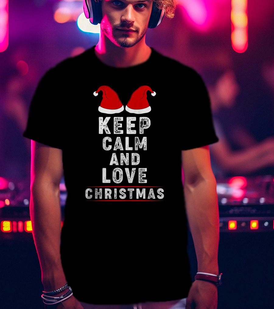 Keep Calm And Love Christmas Santa Hats T-Shirt
