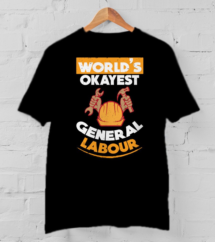 World's Okayest General Labour Hard Hat Wrench Hammer T-Shirt