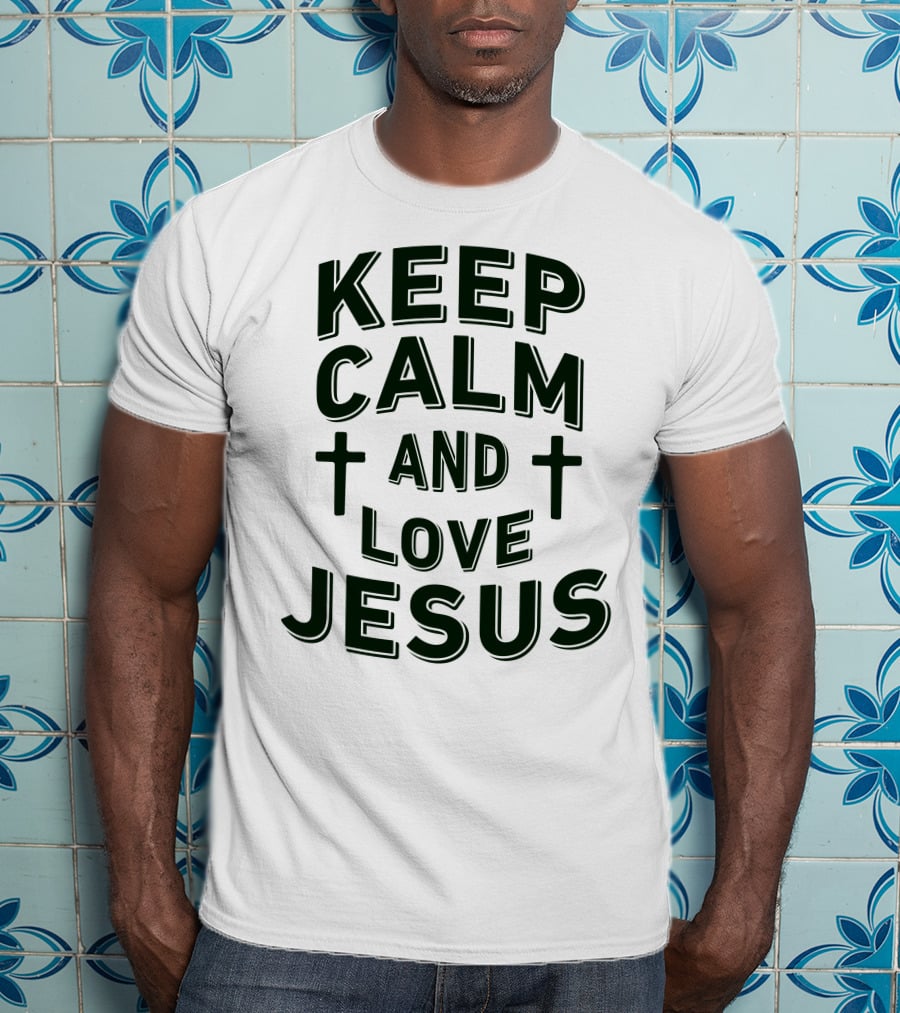 Keep Calm And Love Jesus With Cross Symbols T-Shirt