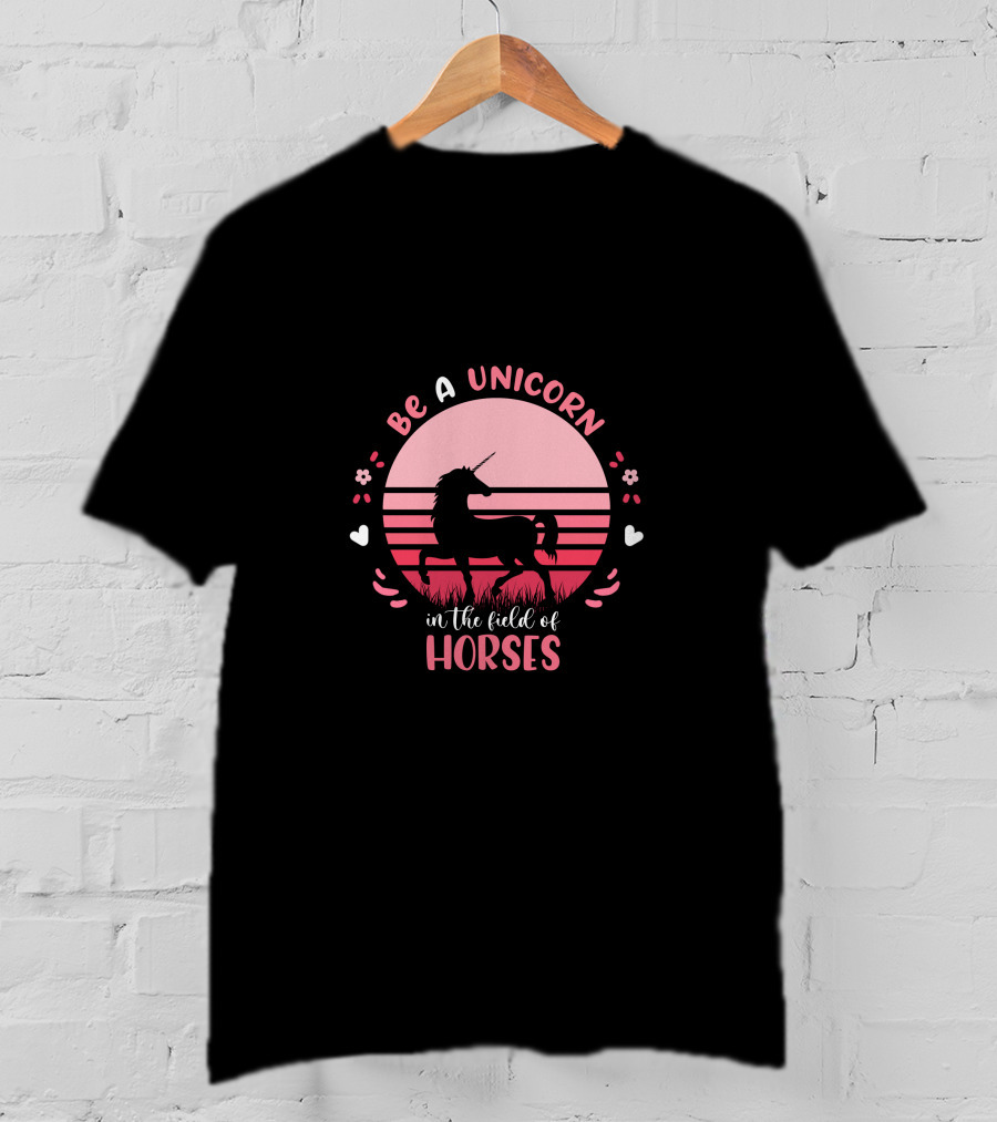 Be A Unicorn In The Field Of Horses Sunset T-Shirt