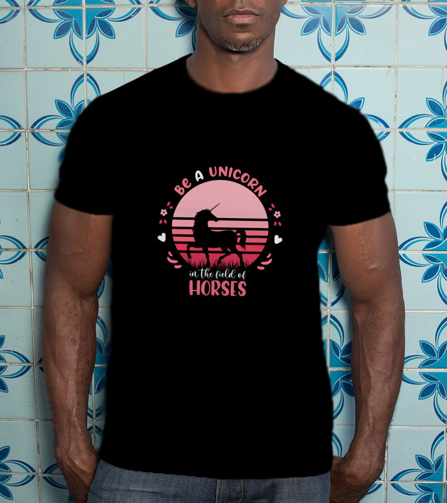 Be A Unicorn In The Field Of Horses Sunset T-Shirt