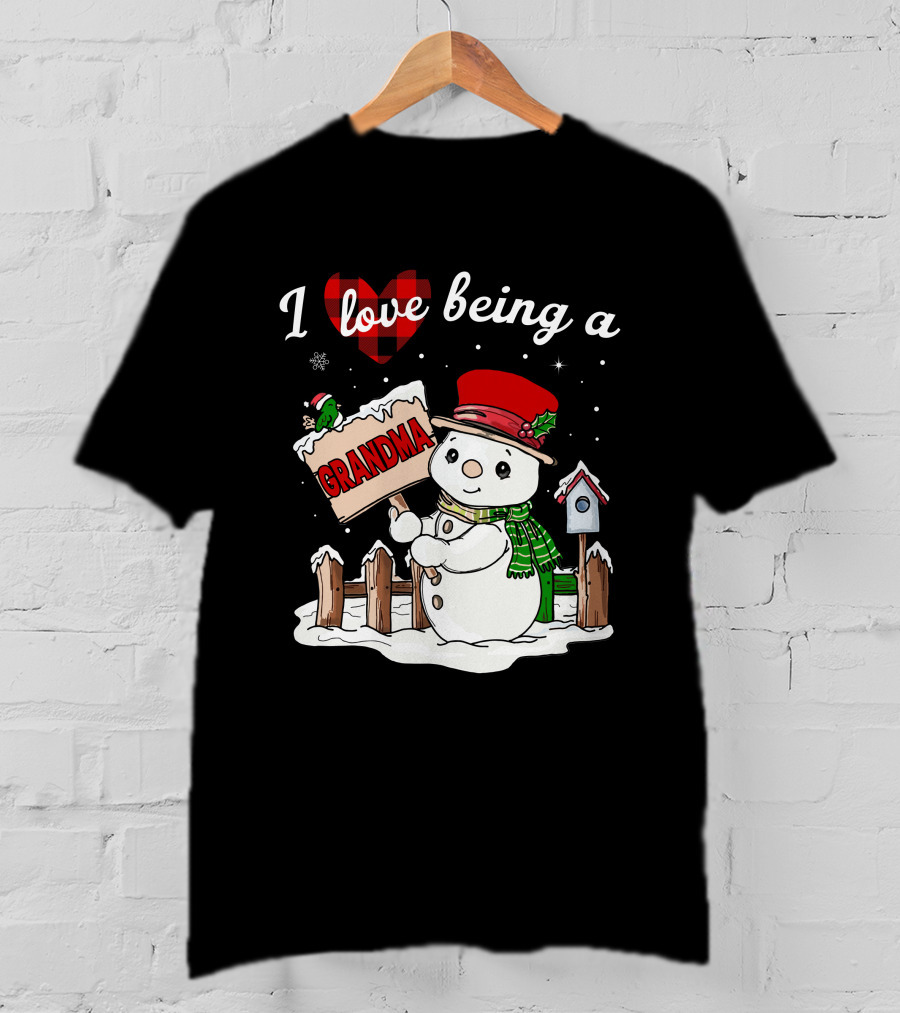 I Love Being A Grandma Christmas Snowman Festive Spirit T-Shirt