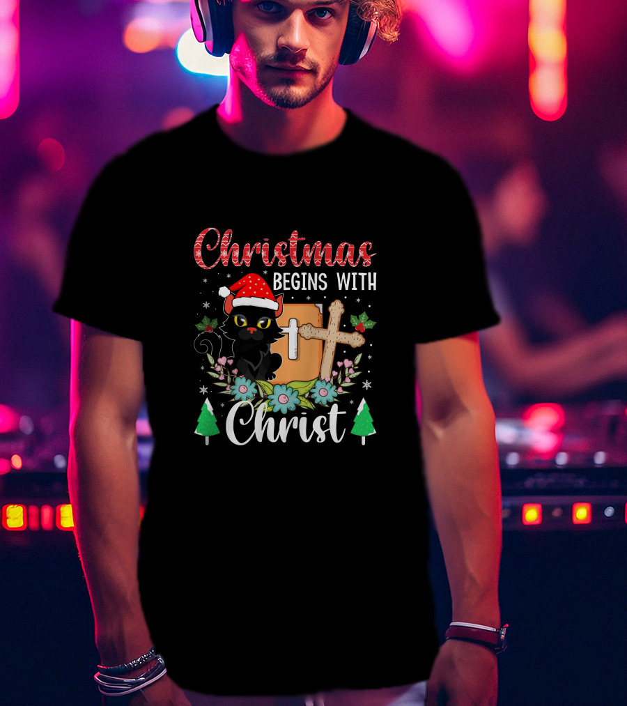 Christmas Begins With Christ Cat Santa Hat Cross Flowers T-Shirt