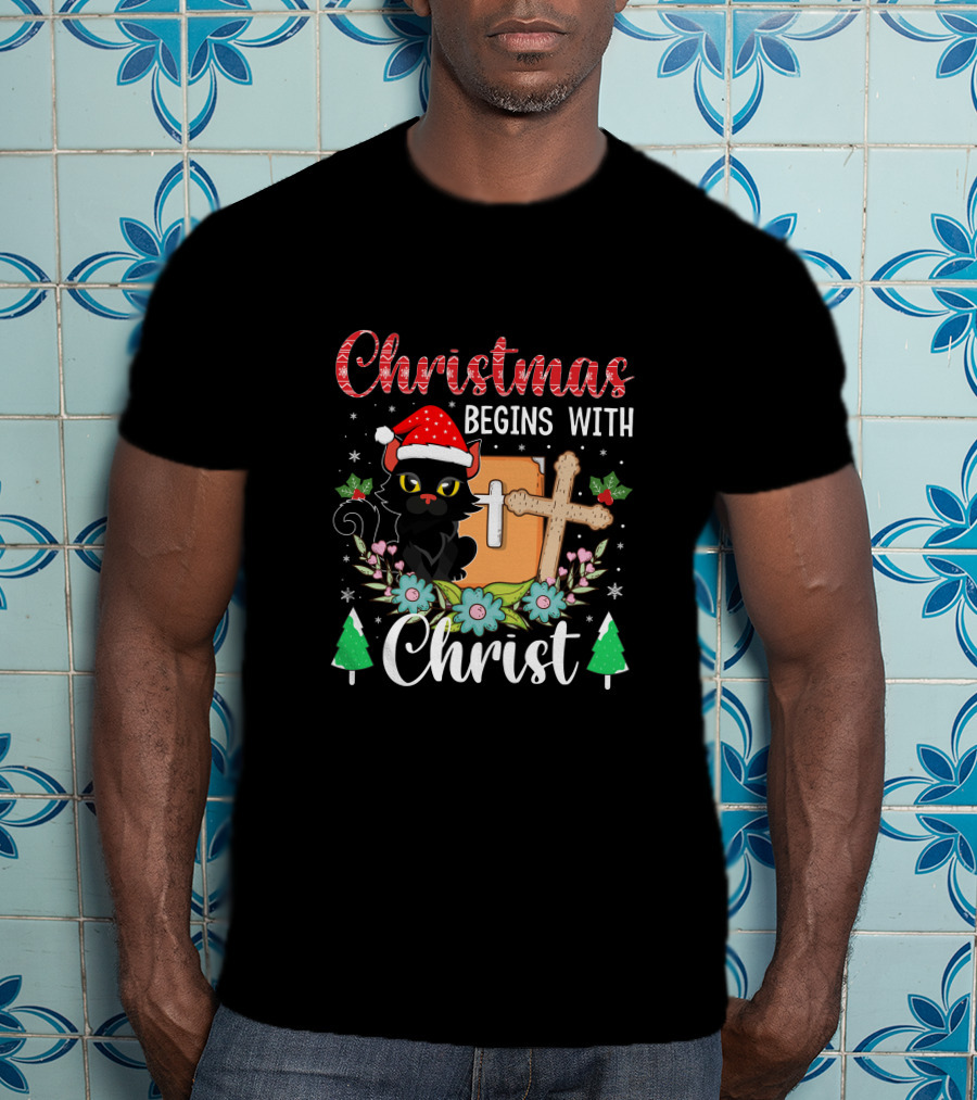 Christmas Begins With Christ Cat Santa Hat Cross Flowers T-Shirt