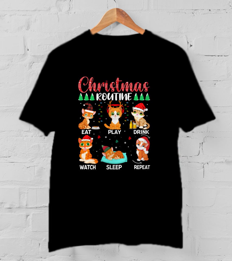 Christmas Routine Eat Play Drink Watch Sleep Repeat Cats T-Shirt