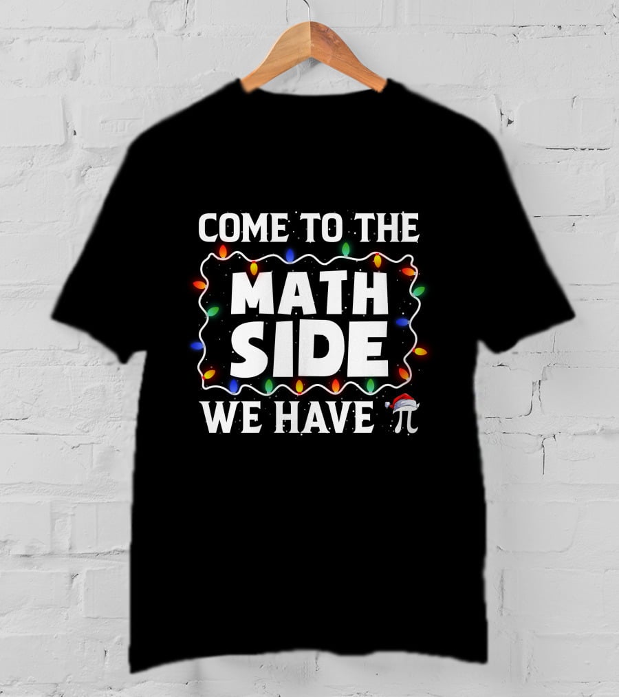 Come To The Math Side We Have Pi Christmas Lights Holiday T-Shirt