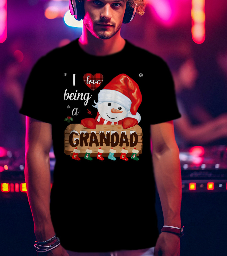 I Love Being A Grandad Snowman Festive Holiday T-Shirt