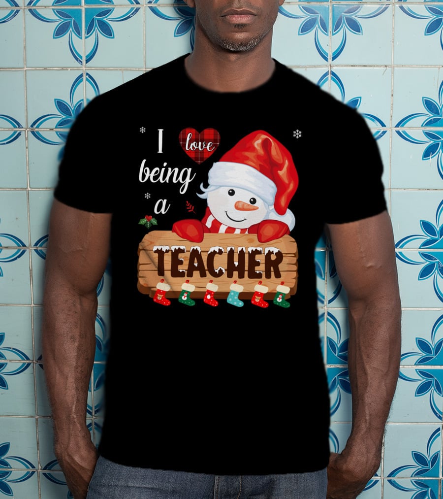 I Love Being A Teacher Christmas Snowman With Santa Hat And Festive Stockings T-Shirt