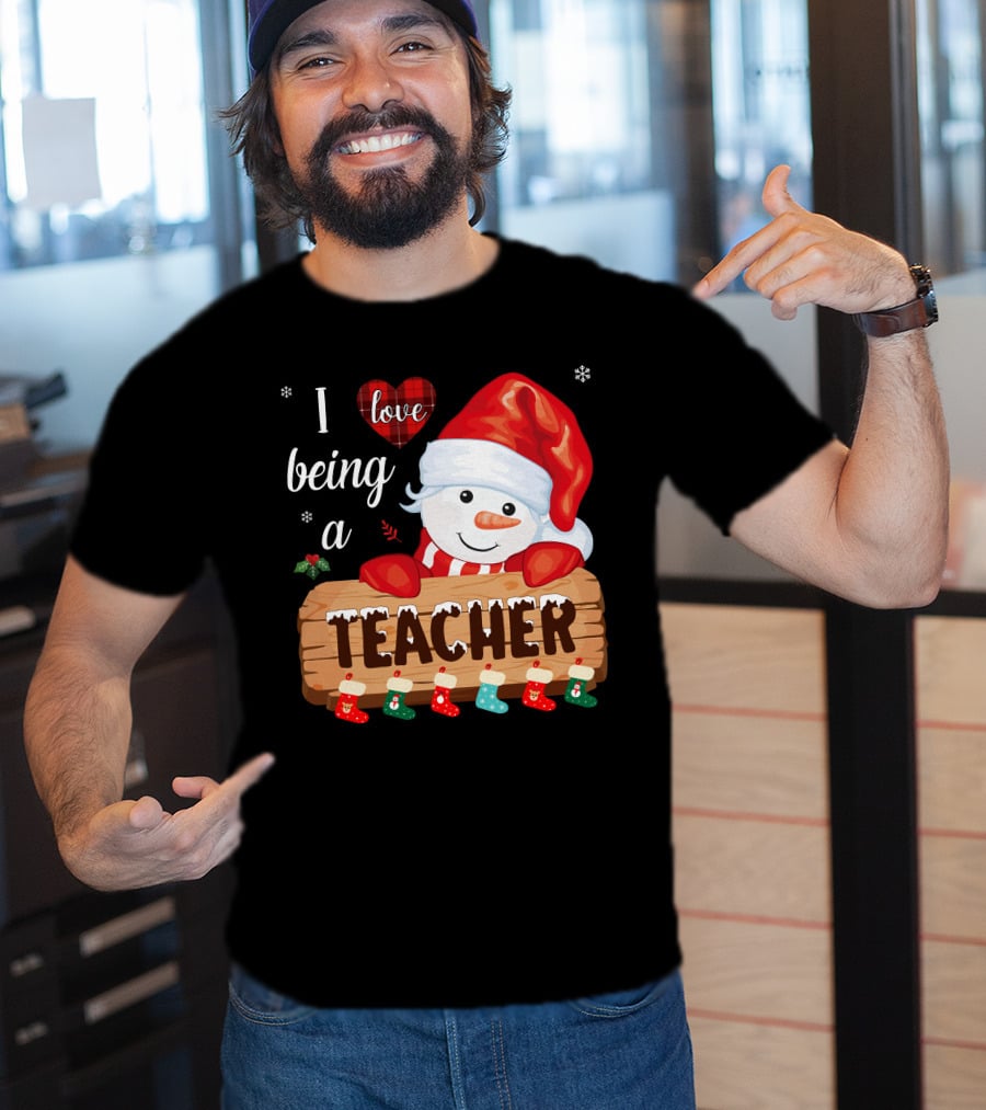 I Love Being A Teacher Christmas Snowman With Santa Hat And Festive Stockings T-Shirt