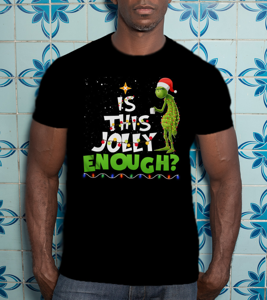 Is This Jolly Enough Christmas Grinch Santa Lights Mug T-Shirt
