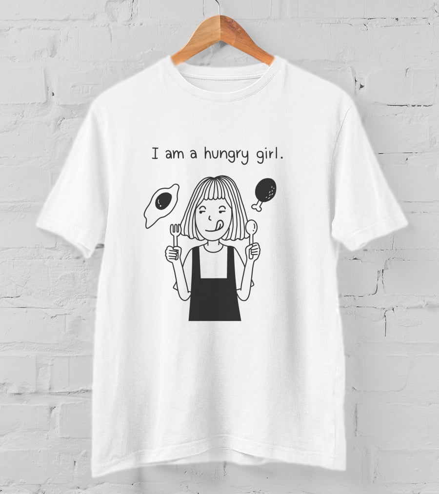 I Am A Hungry Girl With Eggs And Chicken T-Shirt