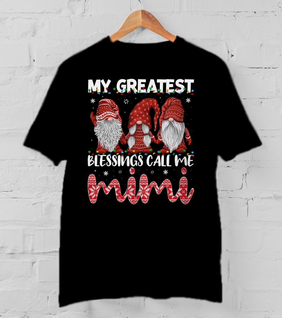 My Greatest Blessings Call Me Mimi Gnomes Christmas Holiday Snowflakes T-Shirt