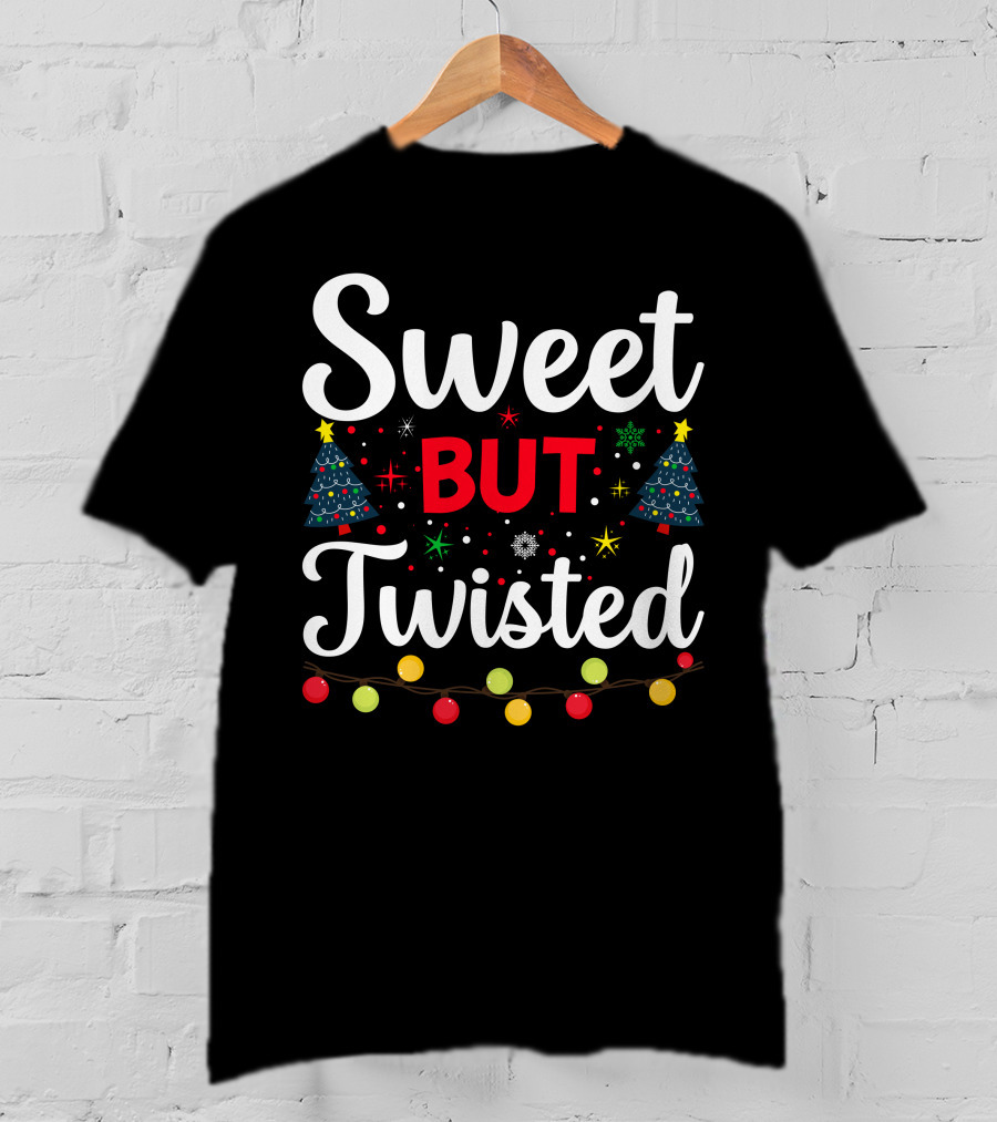 Sweet But Twisted Christmas Trees And Colorful Lights T-Shirt
