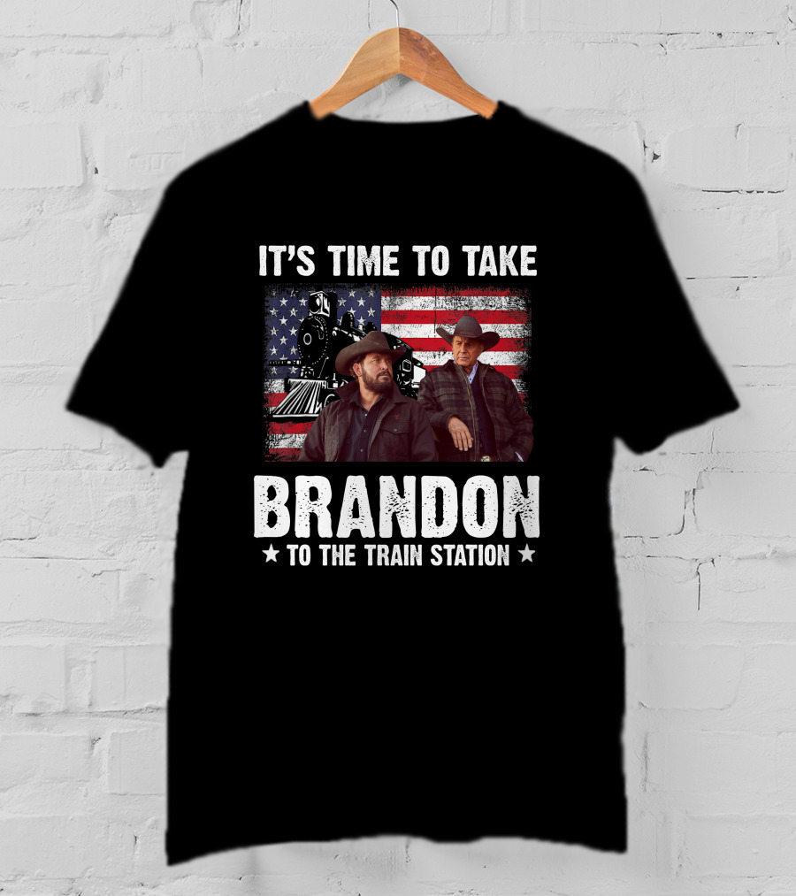 It's Time To Take Brandon To The Train Station T-Shirt