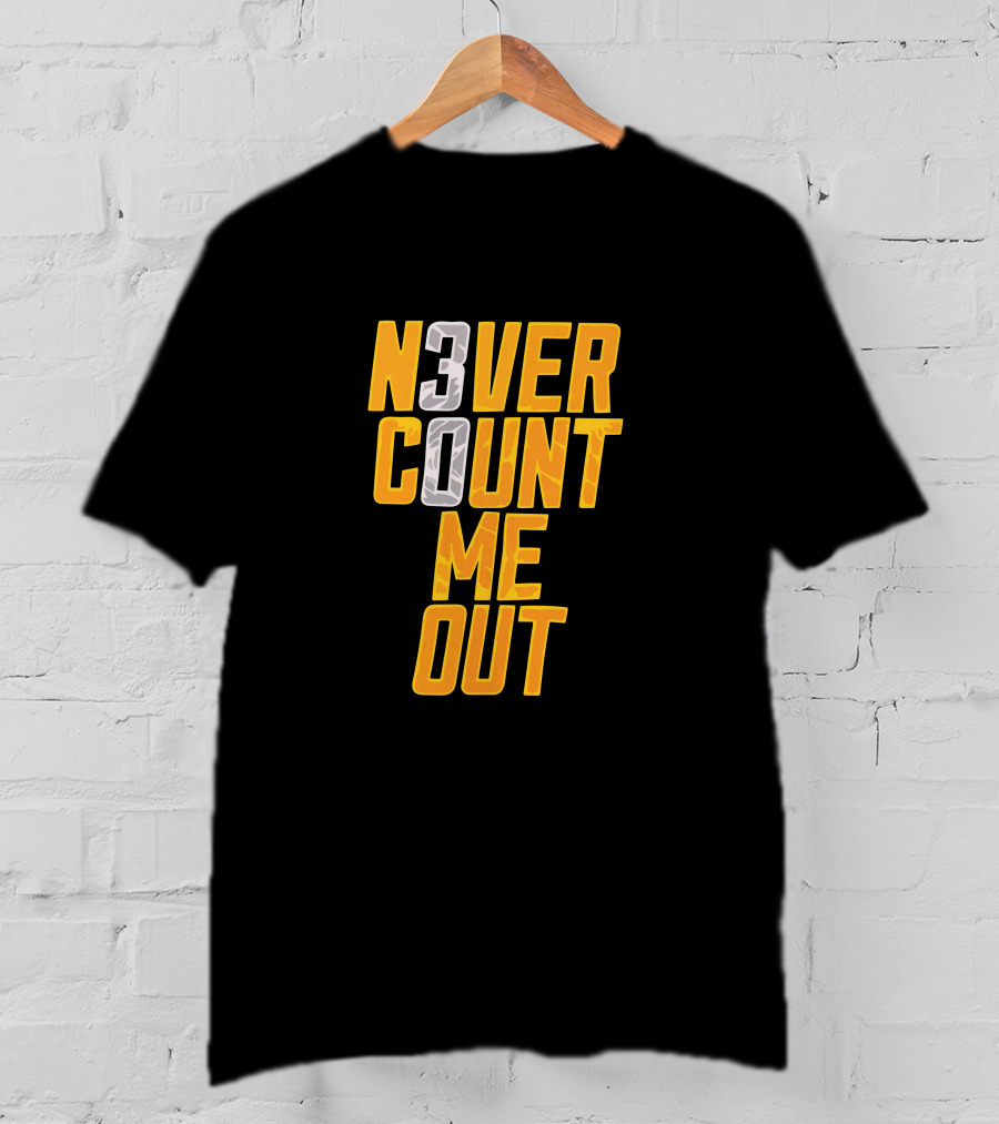 N3VER COUNT ME OUT 30 T-Shirt
