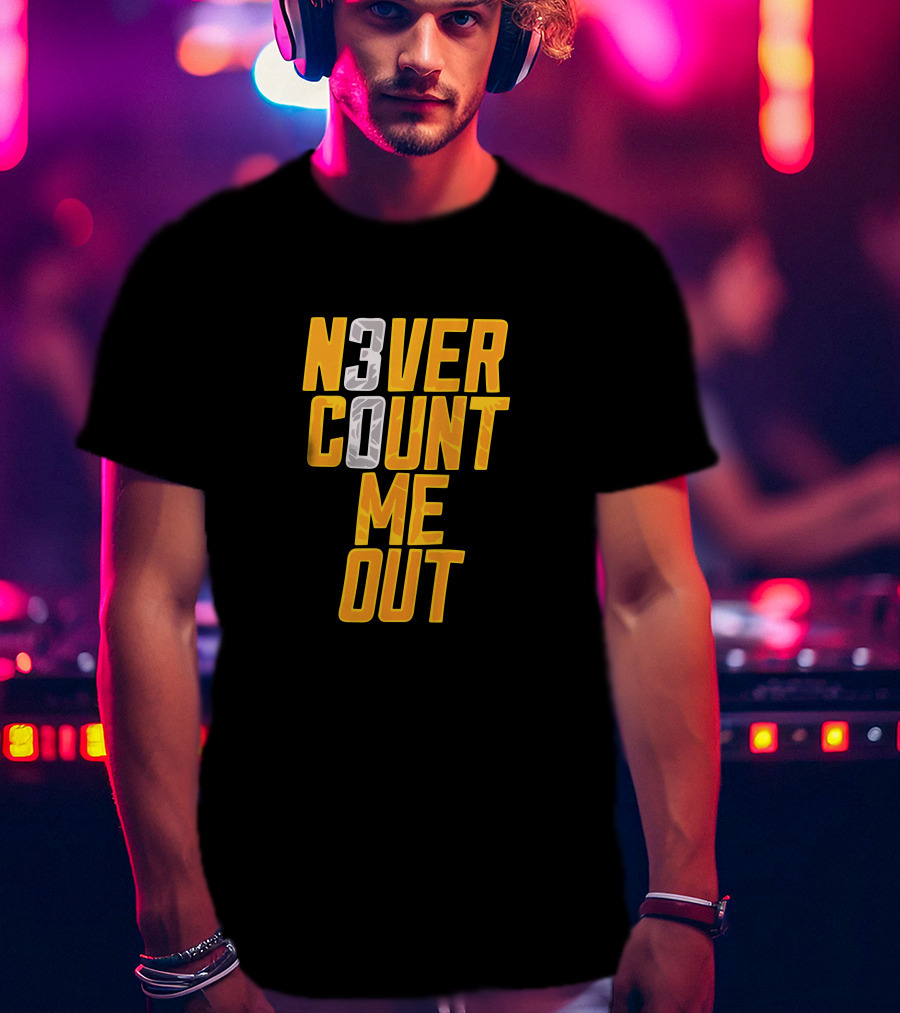 N3VER COUNT ME OUT 30 T-Shirt