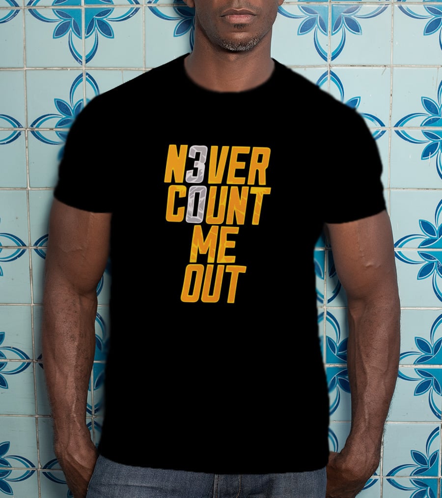 N3VER COUNT ME OUT 30 T-Shirt