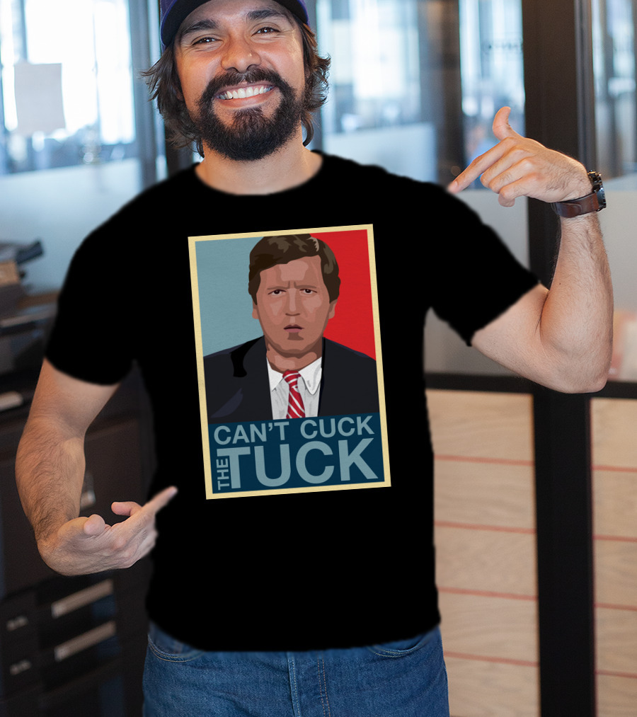 Can't Cuck The Tuck Tucker Carlson Image T-Shirt