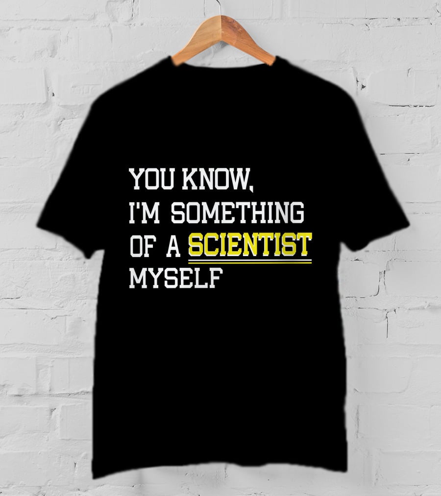 You Know I'm Something Of A Scientist Myself Vintage Meme T-Shirt