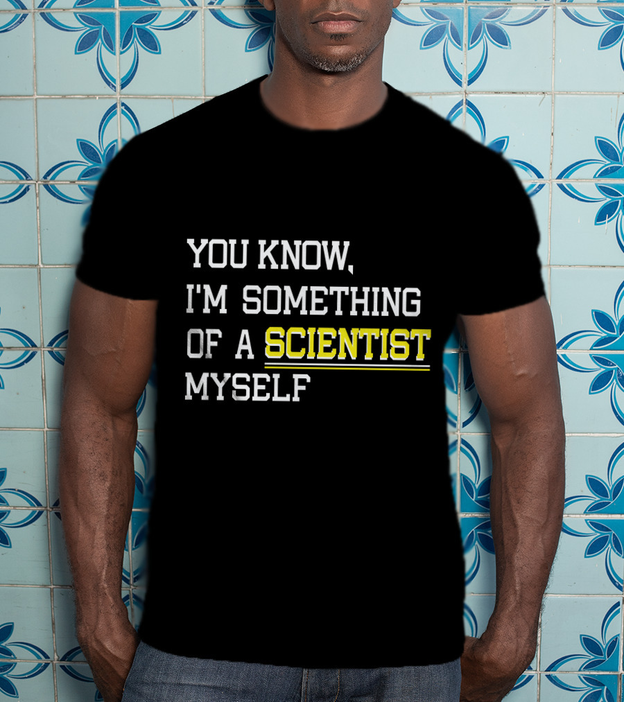 You Know I'm Something Of A Scientist Myself Vintage Meme T-Shirt