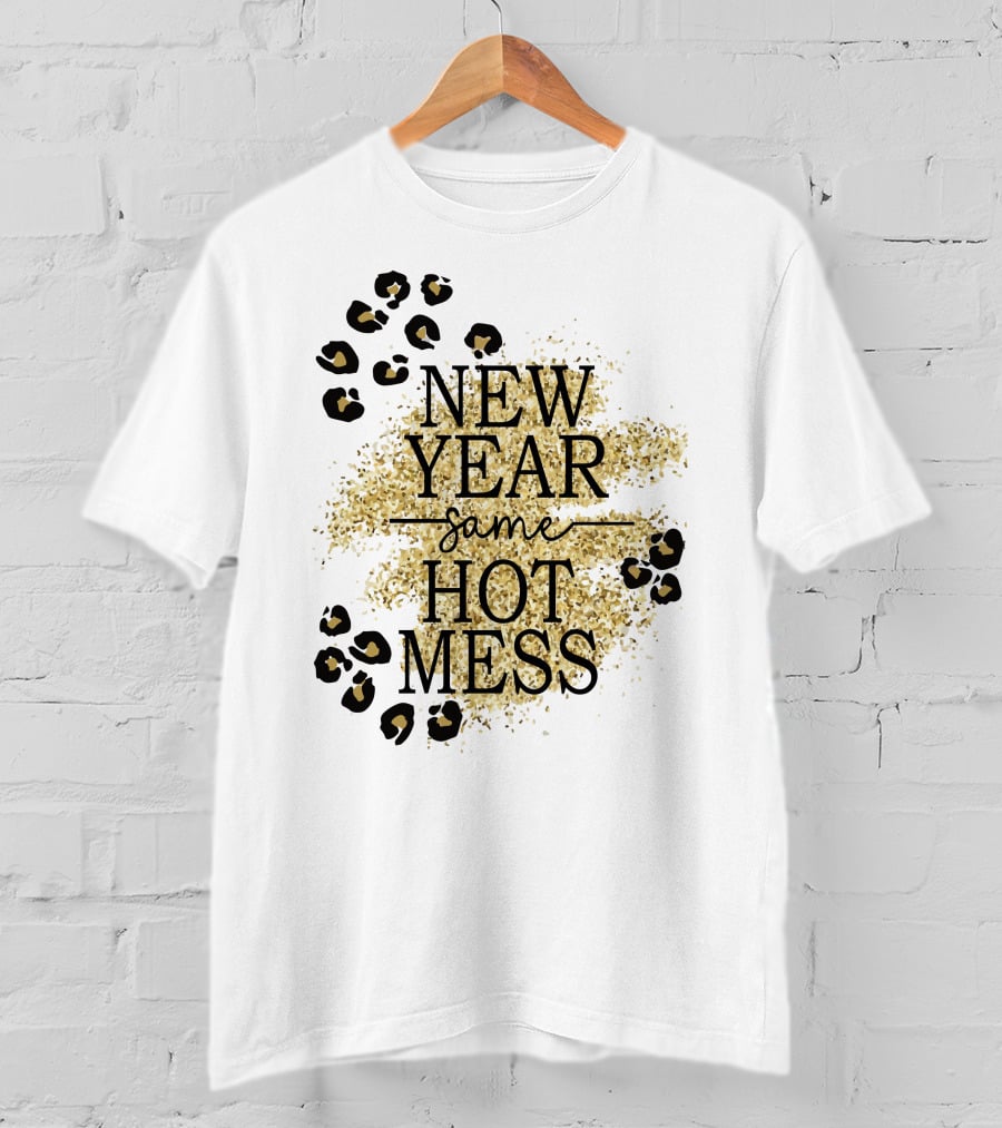 New Year Same Hot Mess Leopard Print Gold Sparkle T-Shirt