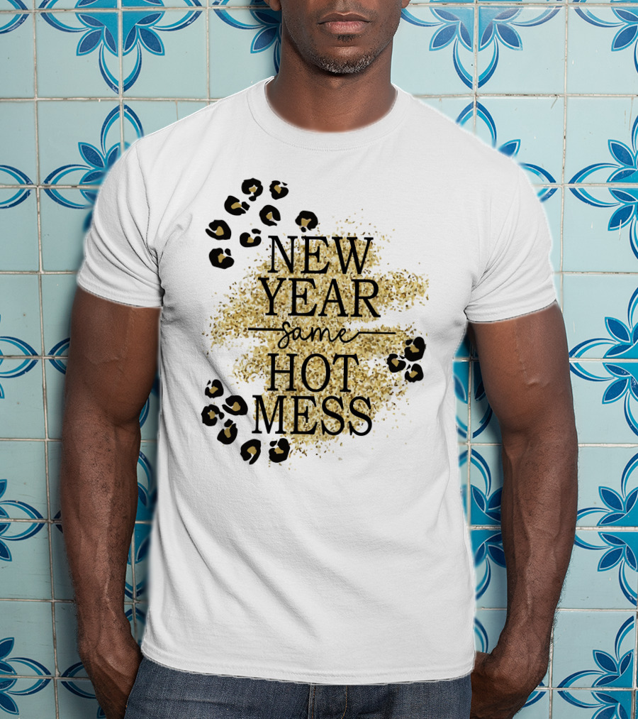New Year Same Hot Mess Leopard Print Gold Sparkle T-Shirt