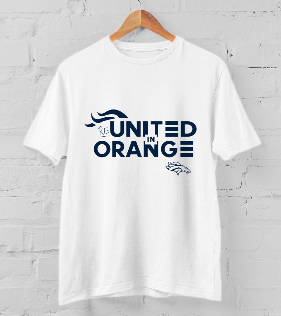 ReUnited In Orange Denver Broncos T-Shirt