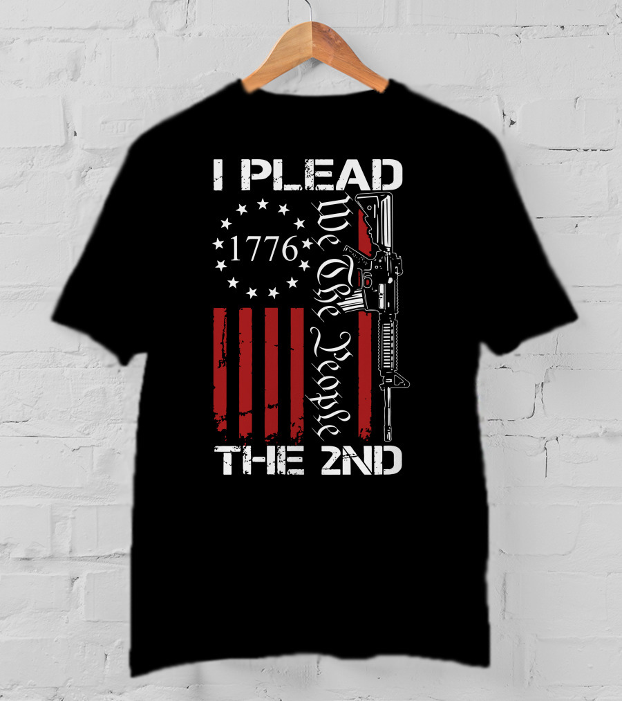 I Plead The 2nd 1776 We The People With Stars And Stripes Rifle T-Shirt