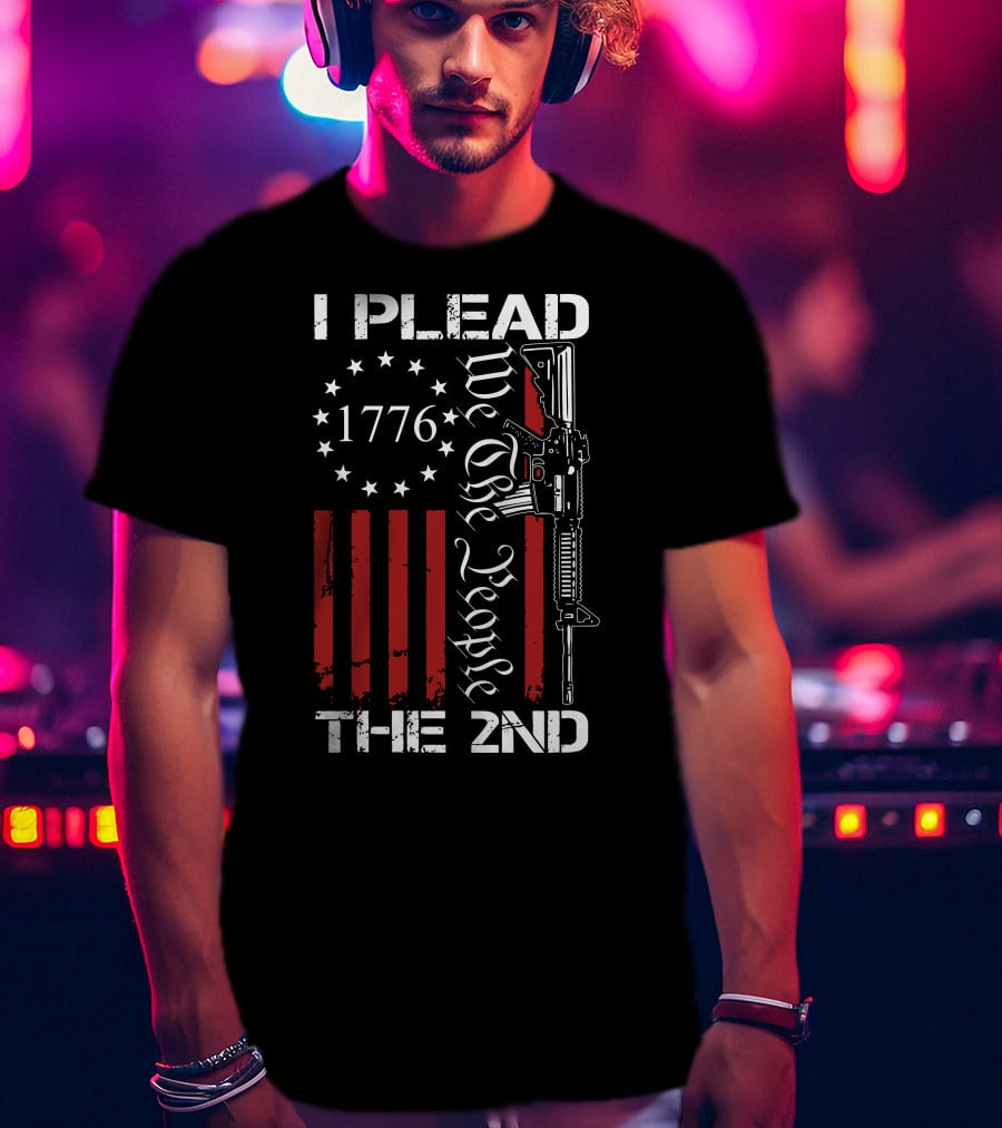 I Plead The 2nd 1776 We The People With Stars And Stripes Rifle T-Shirt
