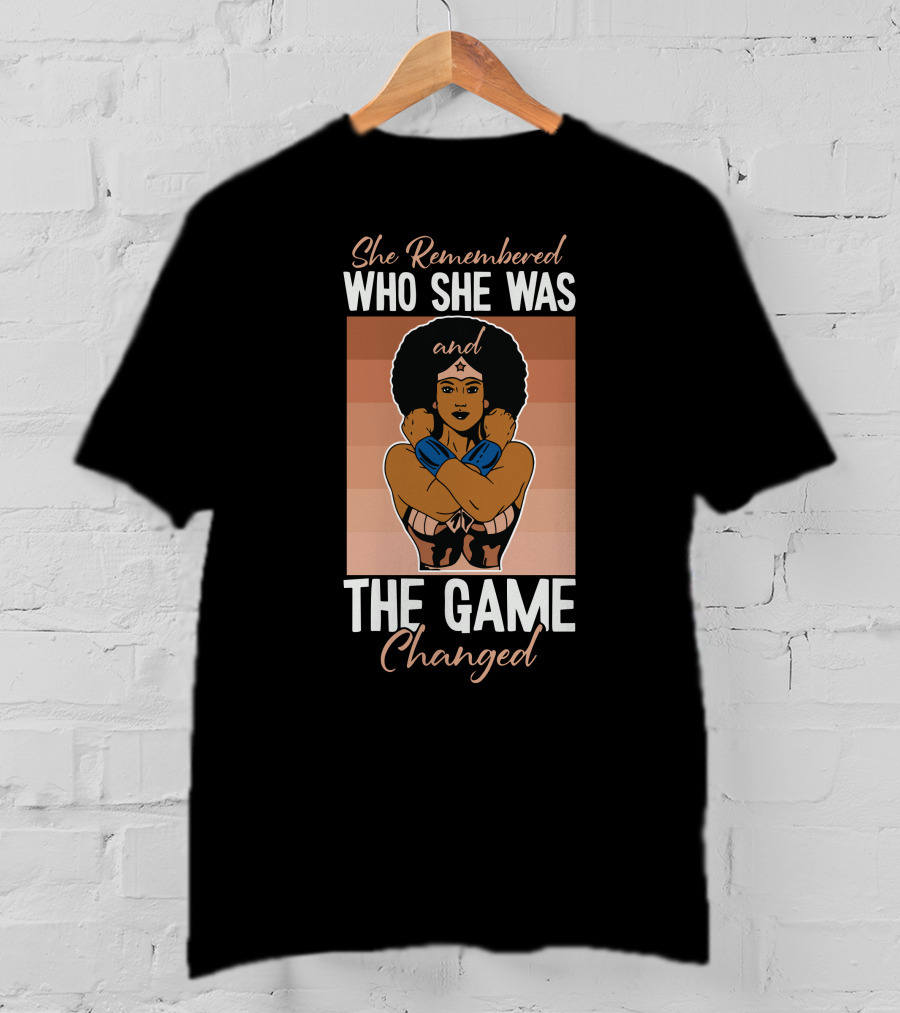 She Remembered Who She Was And The Game Changed T-Shirt