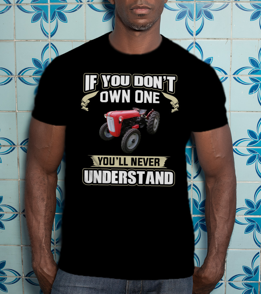 If You Don't Own One You'll Never Understand Ferguson 35 T-Shirt