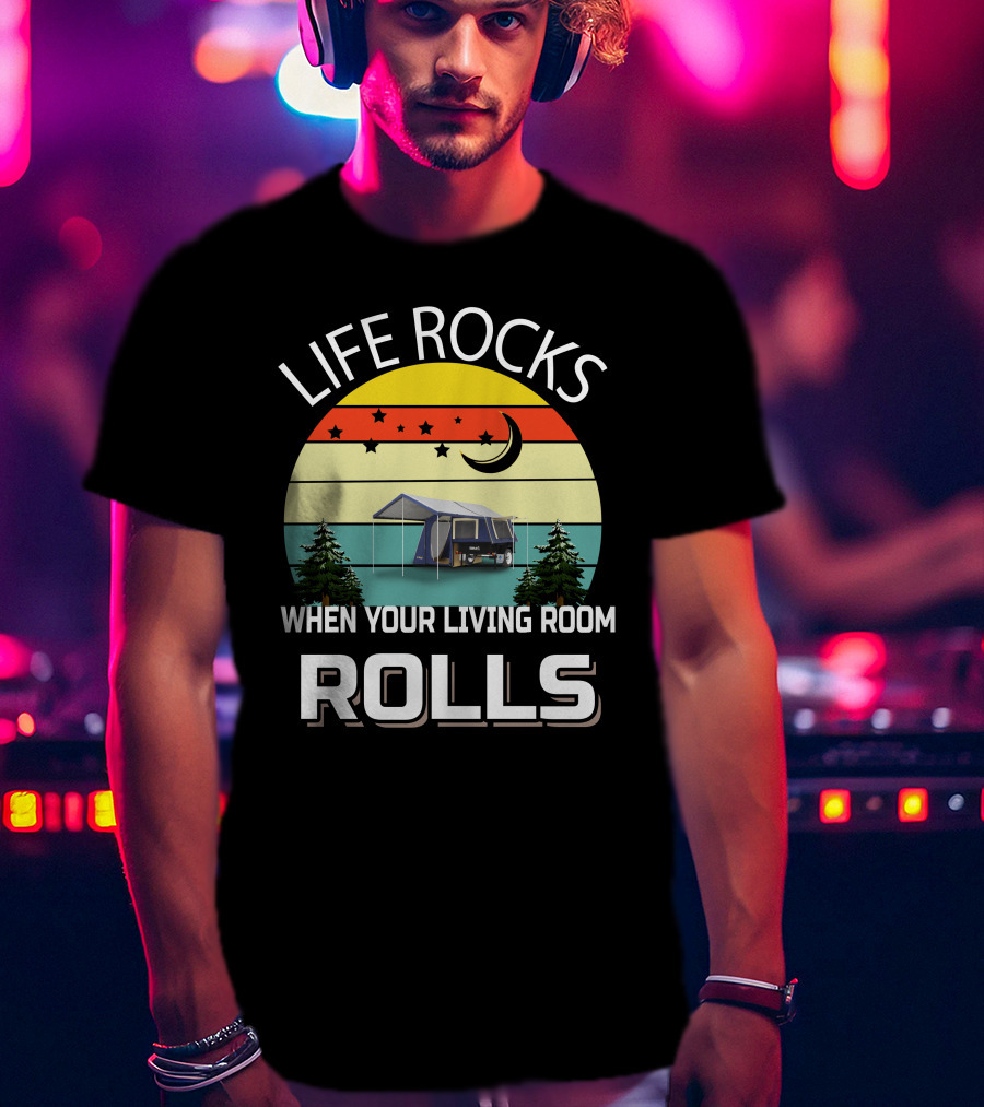 LIFE ROCKS WHEN YOUR LIVING ROOM ROLLS Camping Tent Trees Vintage Retro Moon Stars T-Shirt