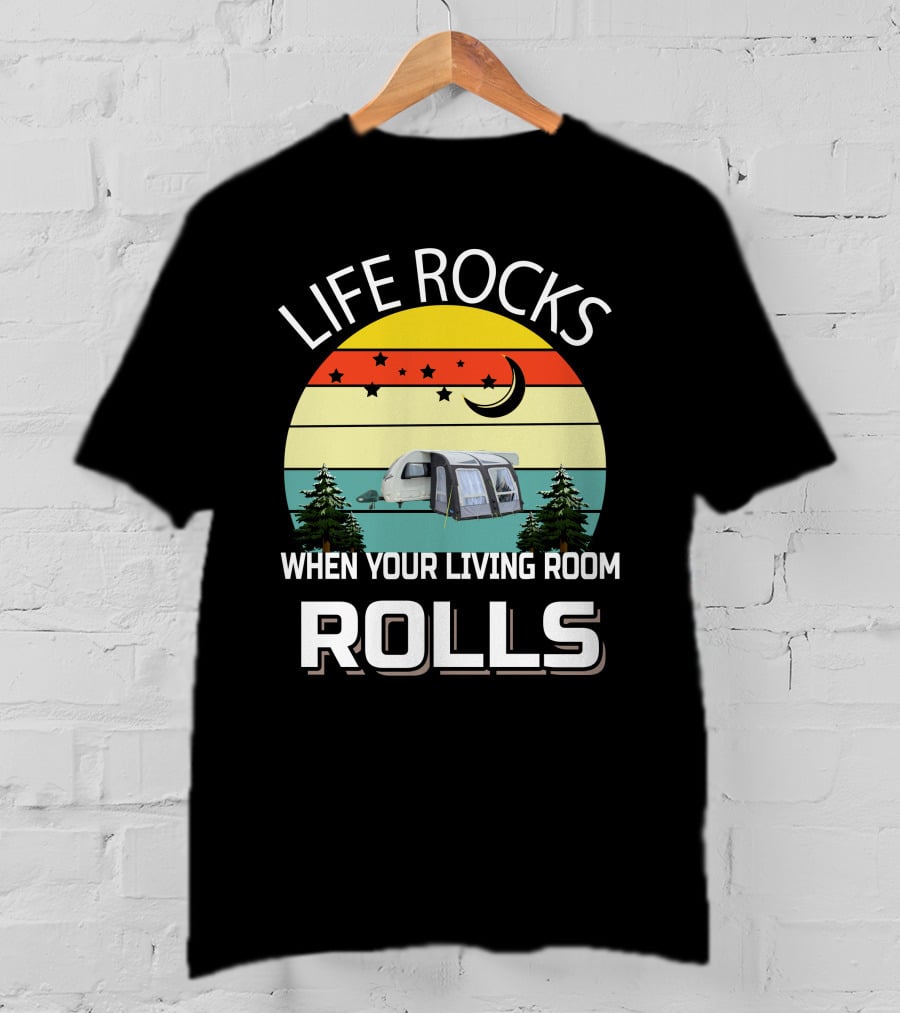 Life Rocks When Your Living Room Rolls Sterling Caravan T-Shirt