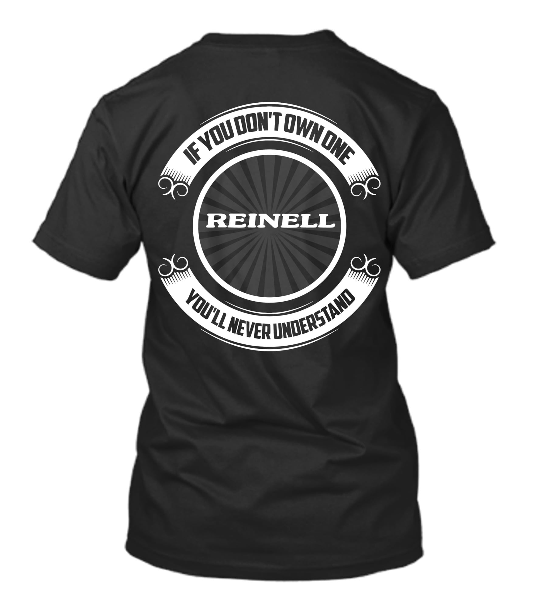 Reinell Boat If You Don't Own One You'll Never Understand T-Shirt