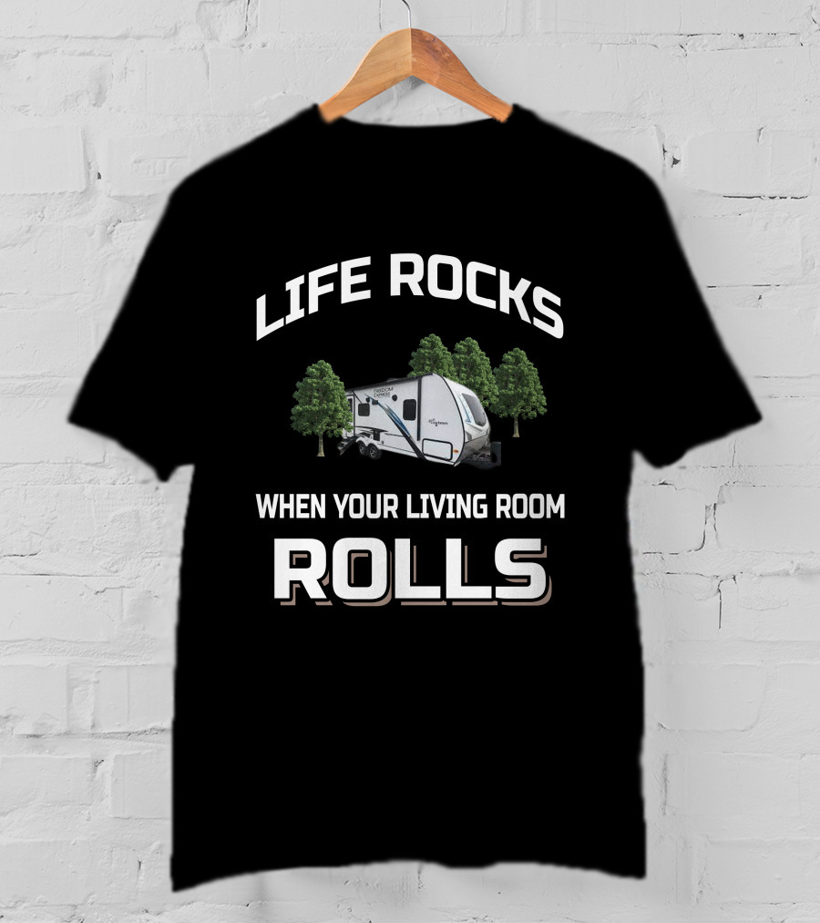 Life Rocks When Your Living Room Rolls Lì Coachman 192rbs T-Shirt