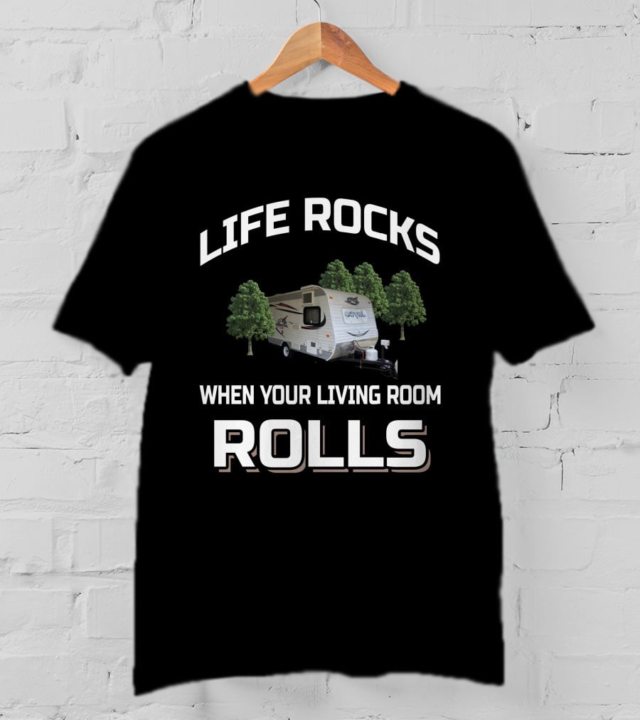 LIFE ROCKS WHEN YOUR LIVING ROOM ROLLS Jayco 145 T-Shirt