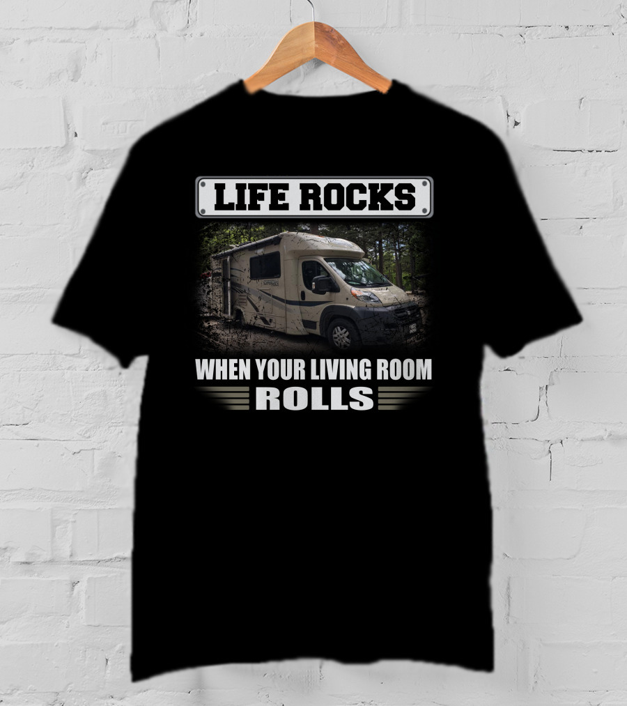 Life Rocks Coachmen Orion When Your Living Room Rolls T-Shirt
