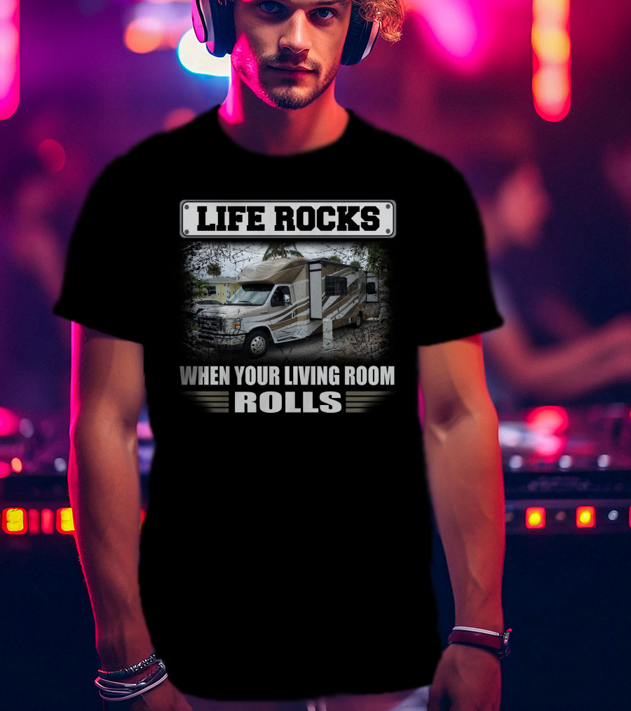 Life Rocks When Your Living Room Rolls Winnebago2 T-Shirt